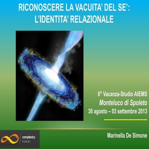 Riconoscere la vacuità del sé: l'identità relazionale - AIEMS 2013