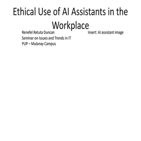 AI_Ethics_Enhanced_PresentationEthical Use of AI Assistants in the ...