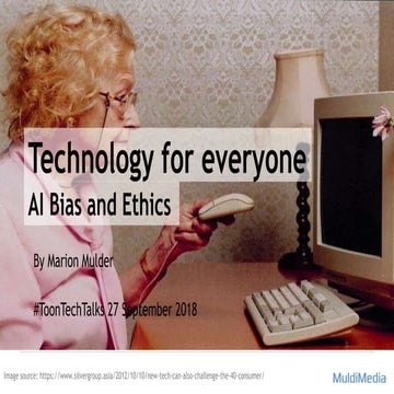 Technology for everyone - AI ethics and Bias