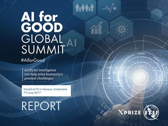 AI for Good Global Summit - 2017 Report