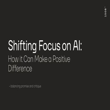 Shifting Focus on AI: How it Can Make a Positive Difference