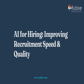 AI for Hiring Improving Recruitment Speed & Quality | Rubixe | PDF
