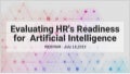 Webinar: Evaluating HR's Readiness for Artificial Intelligence
