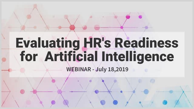 Webinar: Evaluating HR's Readiness for Artificial Intelligence