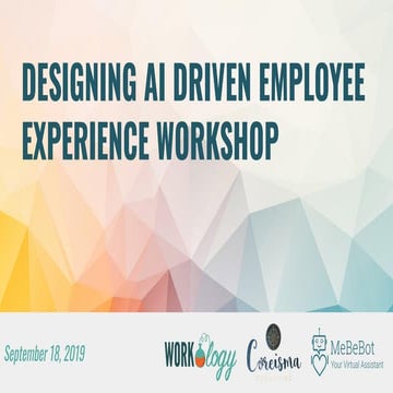 Designing AI Driven Employee Experiences Workshop: Sept. 18, 2019