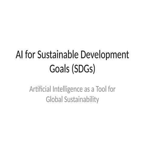 AI for Sustainable Development Goals (SDGs) | PPTX