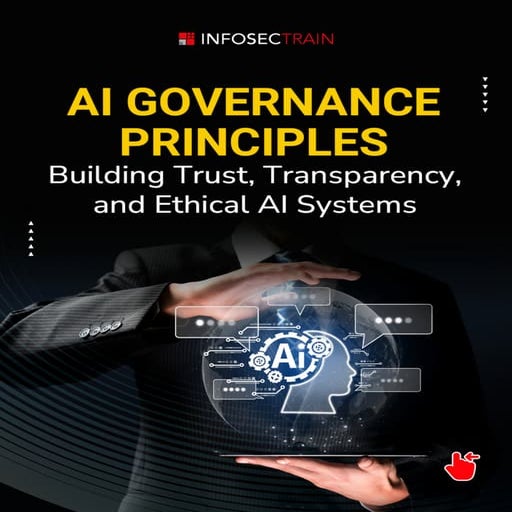 AI Governance Principles: Building Trust, Transparency, and Ethical AI System...