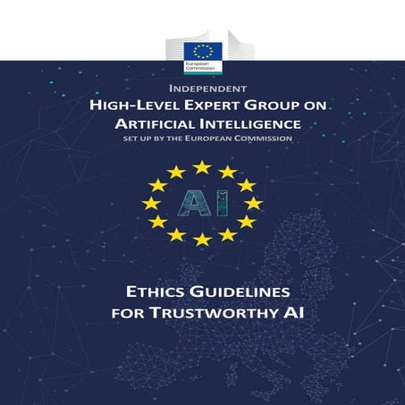 Ethics guidelines for trustworthy AI (HIGH-LEVEL EXPERT GROUP ON ARTIFICIAL I...