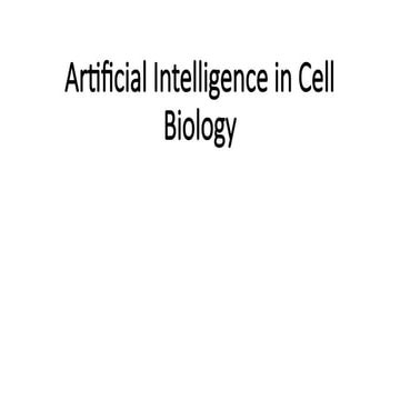 Artificial Intelligence for Cellular Biology