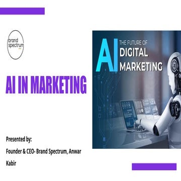 AI IN MARKETING- PRESENTED BY ANWAR KABIR 1st June 2025.pptx