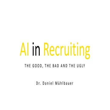AI in Recruiting: The Good, the Bad, and the Ugly