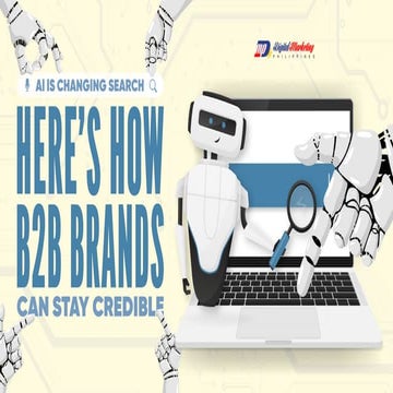 AI Is Changing Search — Here’s How B2B Brands Can Stay Credible