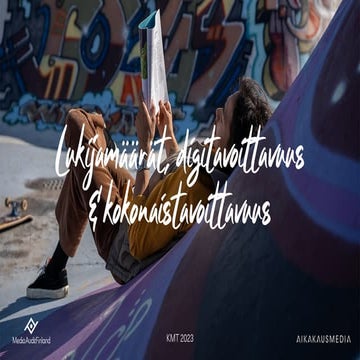 KMT 2023: Aikakausmedioiden kokonaistavoittavuus, lukijamäärät ja digitaaline...