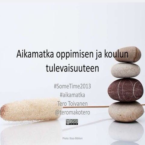 Aikamatka oppimisen ja_koulun_tulevaisuuteen_some_time2013