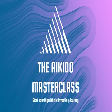 Aikido Masterclass - Starting Your Algorithmic Investing Journey.pdf