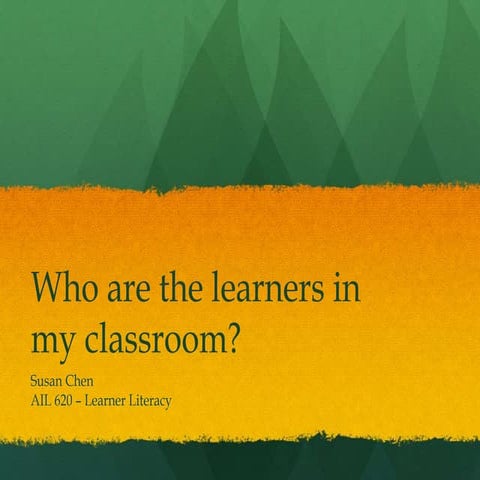 Who are the Learners in my classroom?