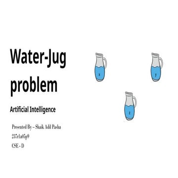Solving the Classic Water Jug Problem Using AI Techniques | PPTX