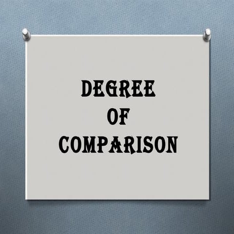 DEGREE OF COMPARISON