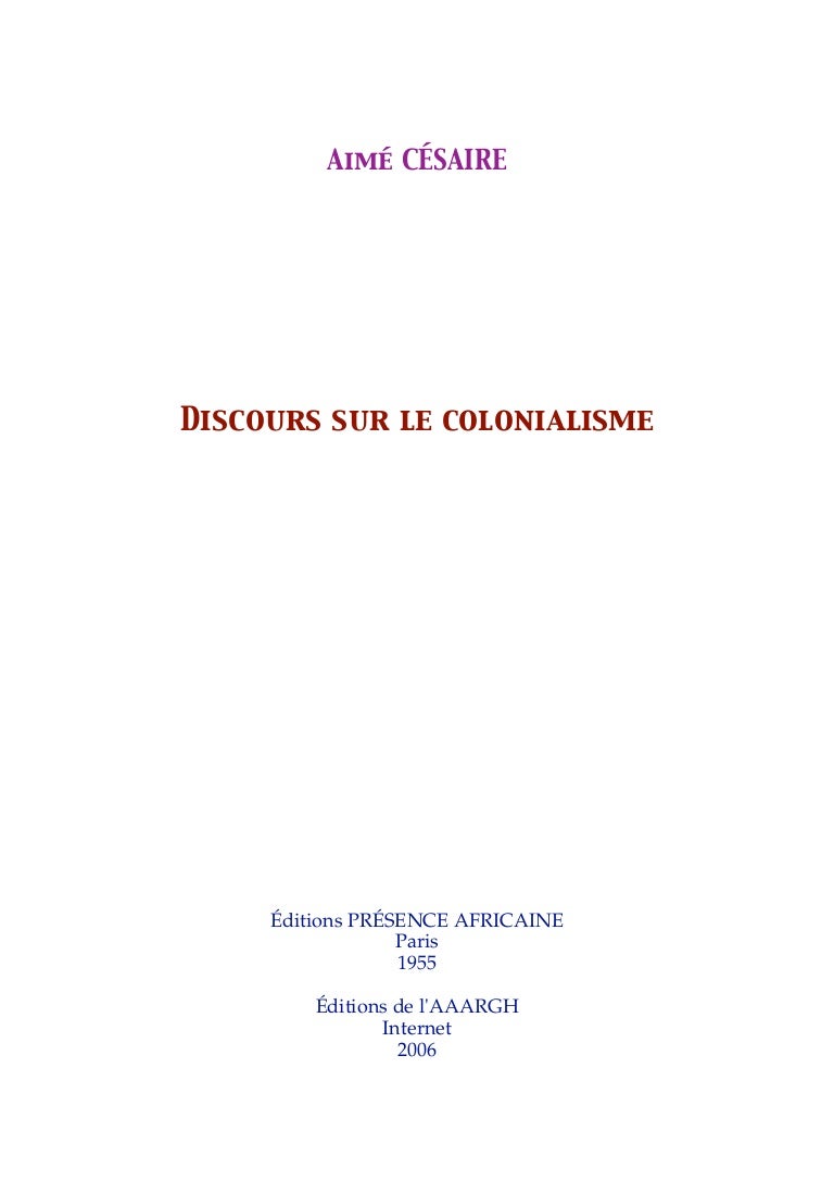 Aime Cesaire Discours Sur Le Colonialisme 1955 Aime Cesaire Discours Sur Le Colonialisme 1955