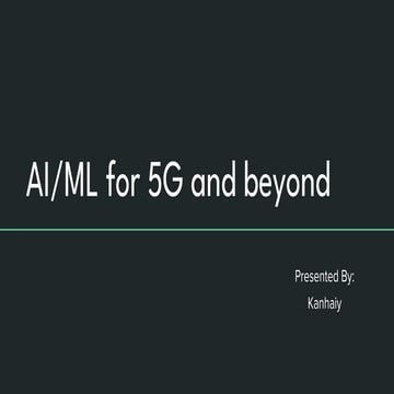 AI_ML for 5G and beyond _by_kanhaiya pptx