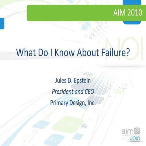 What Do I Know About Failure? - Jules Epstein, Primary Design