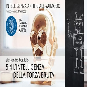AIMOOC 5.4 - L'intelligenza della forza bruta - Alessandro Bogliolo