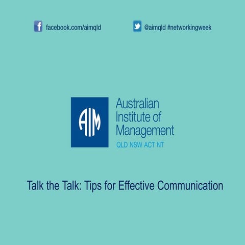 Talk the Talk: Tips for Effective Communication - AIM Open House presentation