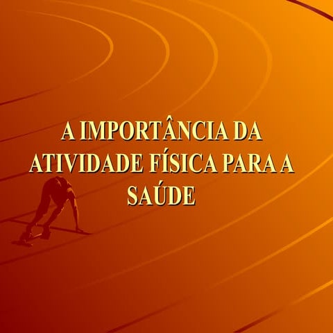 A IMPORTANCIA DA ATIVIDADE FISICA PARA A SAÚDE | PPTX