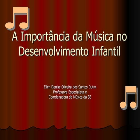 A importância da música no desenvolvimento infantil final | PPT