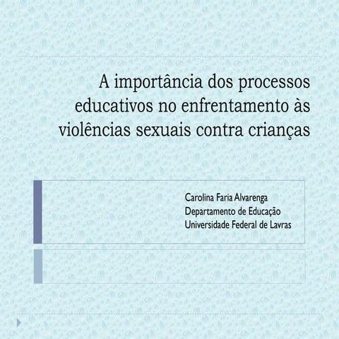 A importância dos processos educativos no enfrentamento às violências contra ...