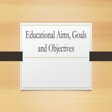 Aims, goals and objectives