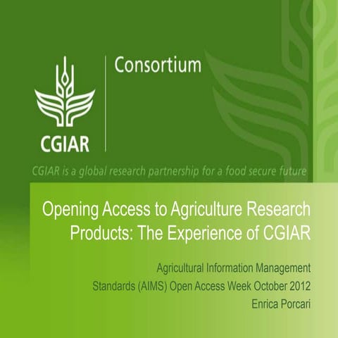 Opening Access to Agriculture Research Products: The Experience of CGIAR