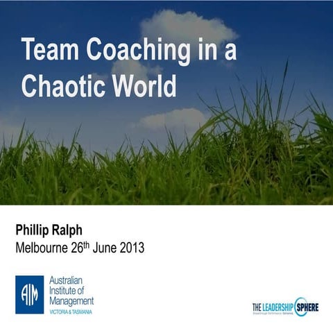 Team Coaching in a Chaotic World - Australian Institute of Management - Keyno...