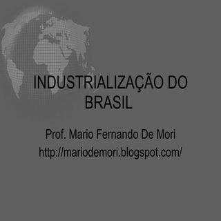 A IndustrializaçãO Brasileira