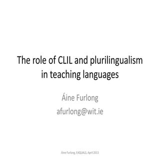 Aine Furlong - The role of CLIL and...