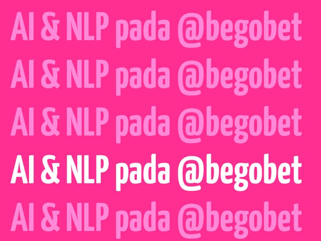 AI & NLP pada @begobet