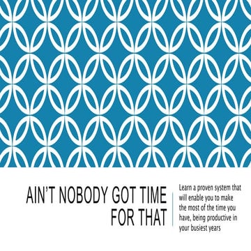 Ain't Nobody Got Time For That