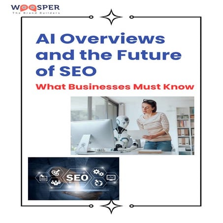 AI Overviews and the Future of SEO: What Businesses Must Know