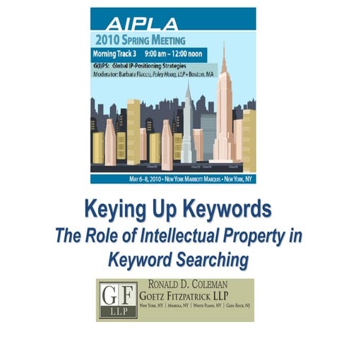 AIPLA Spring Meeting 2010:   Keying Up Keywords   Ronald Coleman