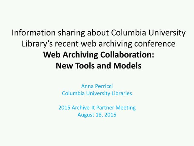Information sharing about Columbia University Library’s recent web archiving ...