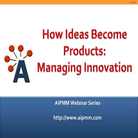 AIPMM Webinar: How Ideas Become Products