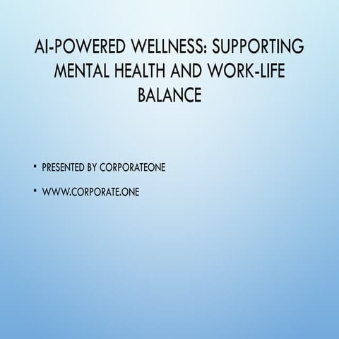 AI-Powered Wellness: Supporting Mental Health and Work-Life Balance | PPTX