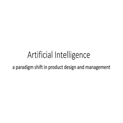 AI - A paradigm shift in product design and management
