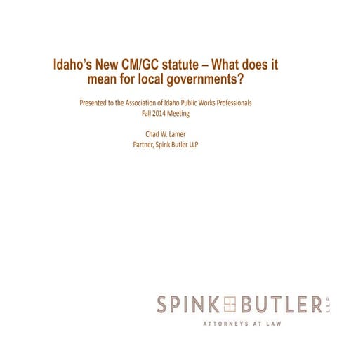 AIPWP Presentation - Idaho's New CM/GC Statute - What does it mean for local ...