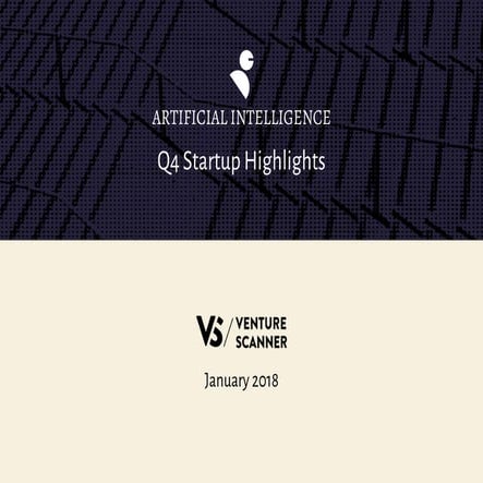 Artificial Intelligence (AI) Q4 2017 Startup Highlights