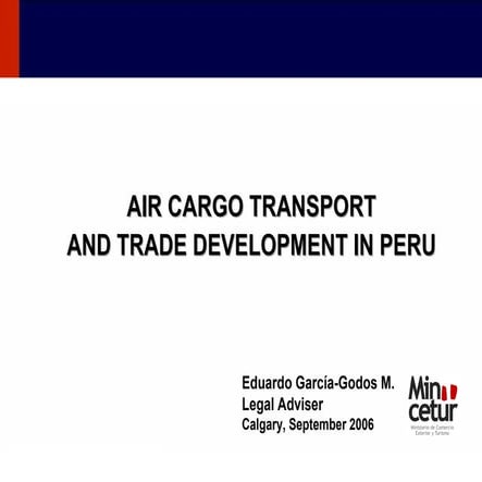 Air Cargo Transport Development In Peru   Eduardo Garcia Godos