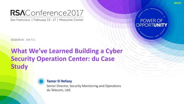 What We’ve Learned Building a Cyber  Security Operation Center: du Case  Study