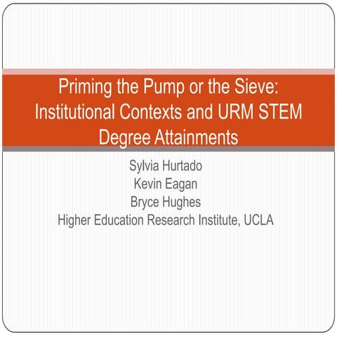 Priming the Pump or the Sieve: Institutional Contexts and URM STEM Degree Att...