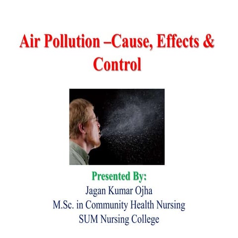 Air Pollution- its cause , Effects and control