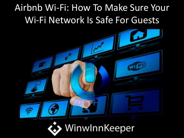 Airbnb WiFi How To Make Sure Your WiFi Network Is Safe For Guests